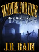 Vampire for Hire: All Three Short Stories