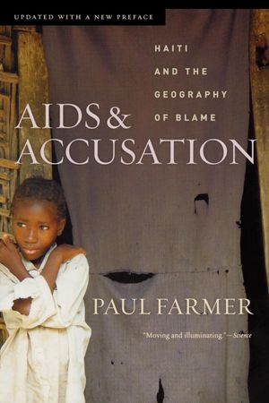 AIDS and Accusation: Haiti and the Geography of Blame
