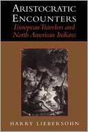 download Aristocratic Encounters : European Travelers and North American Indians book