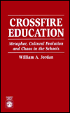 Crossfire Education; Metaphor Cultural Evolution and Chaos in the Schools pdf Crossfire Education; Metaphor Cultural Evolution and Chaos in the Schools cover