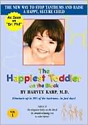 The Happiest Toddler on the Block with Harvey Karp , M.D.