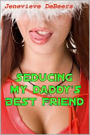 Seducing My Daddy's Best Friend
