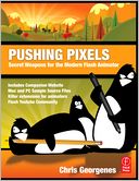 Pushing Pixels: Secret Weapons for the Modern Flash Animator