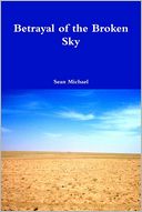 Betrayal of the Broken Sky