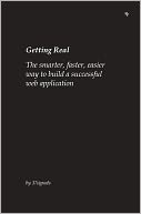Getting Real: The smarter, faster, easier way to build a successful web application