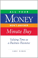 All Your Money Won't Another Minute Buy: Valuing Time as a Business Resource