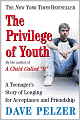 The Privilege of Youth: A Teenager's Story of Longing for Acceptance and Friendship