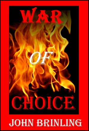 War Of Choice (The Screenplay Series: Book Two) John Brinling