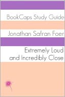 Extremely Loud and Incredibly Close (A BookCaps Study Guide)