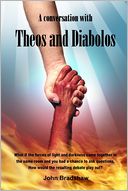 A Conversation With Theos And Diabolos