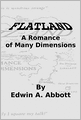 Flatland: A Romance of Many Dimensions