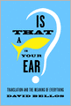 Is That a Fish in Your Ear?: Translation and the Meaning of Everything