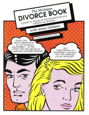 Michigan Divorce Book: A Guide to Doing an Uncontested Divorce Without an Attorney (With Minor Children) 8th Edition