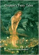The Brothers Grimm Fairy Tales by Jacob Grimm: NOOK Book Cover