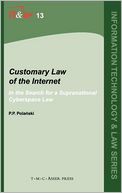 download Customary Law of the Internet : In the Search for a Supranational Cyberspace Law book