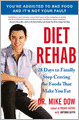 Diet Rehab: 28 Days to Finally Stop Craving the Foods That Make You Fat