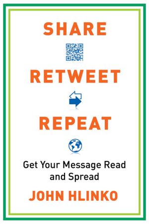 Share, Retweet, Repeat: Get Your Message Read and Spread