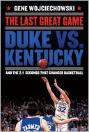 The Last Great Game: Duke vs. Kentucky and the 2.1 Seconds That Changed Basketball