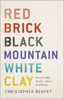 Red Brick, Black Mountain, White Clay by Christopher Benfey: NOOK Book Cover
