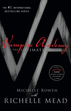 Vampire Academy: The Ultimate Guide