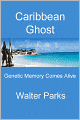Caribbean Ghost, Genetic Memory Comes Alive