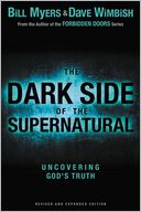 The Dark Side of the Supernatural, Revised and Expanded Edition: What Is of God and What Isn't