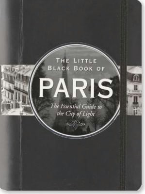 The Little Black Book of Paris 2012: The Essential Guide to the City of Light