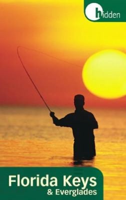 Hidden Florida Keys and Everglades: Including Key Largo and Key West
