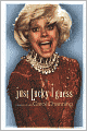 Just Lucky I Guess: A Memoir of Sorts