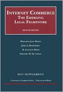 Internet Commerce: The Emerging Legal Framework, 2d, 2011 Supplement