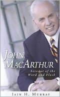 John MacArthur: Servant of the Word and Flock