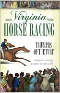 Virginia Horse Racing: Triumphs of the Turf