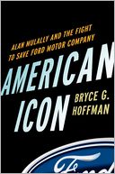 American Icon: Alan Mulally and the Fight to Save Ford Motor Company