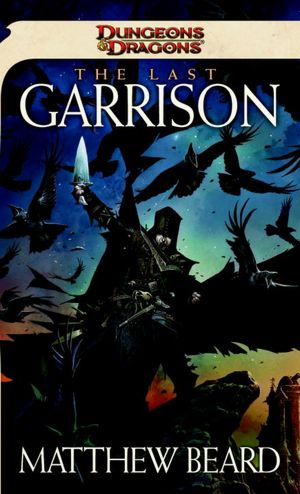The Last Garrison: A Dungeons & Dragons Novel