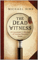 The Dead Witness: A Connoisseur's Collection of Victorian Detective Stories