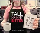 Tall Skinny Bitter: Notes from the Center of Coffee Culture