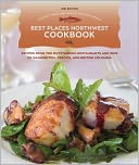 The Best Places Northwest Cookbook: Recipes from the Outstanding Restaurants and Inns of Washington, Oregon, and British Columbia