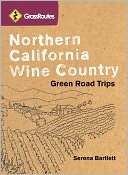 Grassroutes Northern California Wine Country: Green Road Trips