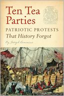 Ten Tea Parties: Patriotic Protests That History Forgot