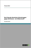 Der Krieg Der Deutschen Schutztruppen Gegen Die Herero - Ein V Lkermord?