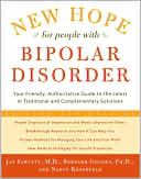 New Hope for People with Bipolar Disorder: Your Friendly, Authoritative Guide to the Latest in Traditional and Complementary Solutions