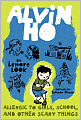 Alvin Ho: Allergic to Girls, School, and Other Scary Things