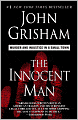 The Innocent Man: Murder and Injustice in a Small Town