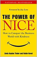 The Power of Nice: How to Conquer the Business World with Kindness