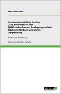 Zum Problemkreis Der Gesetzeskonformen Auslegung Und Der Rechtsfortbildung Und Deren Abgrenzung