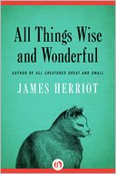 All Things Wise and Wonderful by James Herriot: NOOK Book Cover