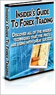 download Insider's Guide To Forex Trading - Discover All Of The Insider Techniques That The Pros Are Using With Great Success book