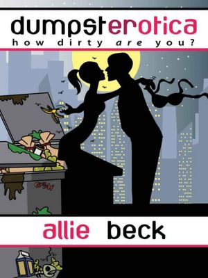 Dumpsterotica: How Dirty Are You?