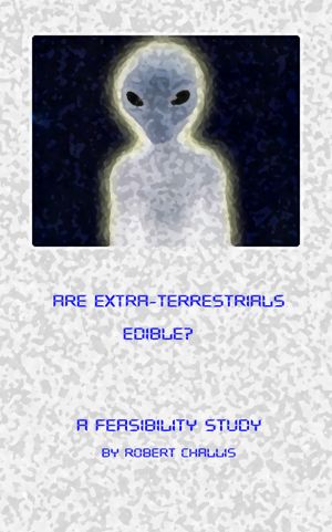 Are Extra-Terrestrials Edible?