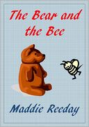 The Bear and the Bee by Maddie Reeday: NOOK Book Cover